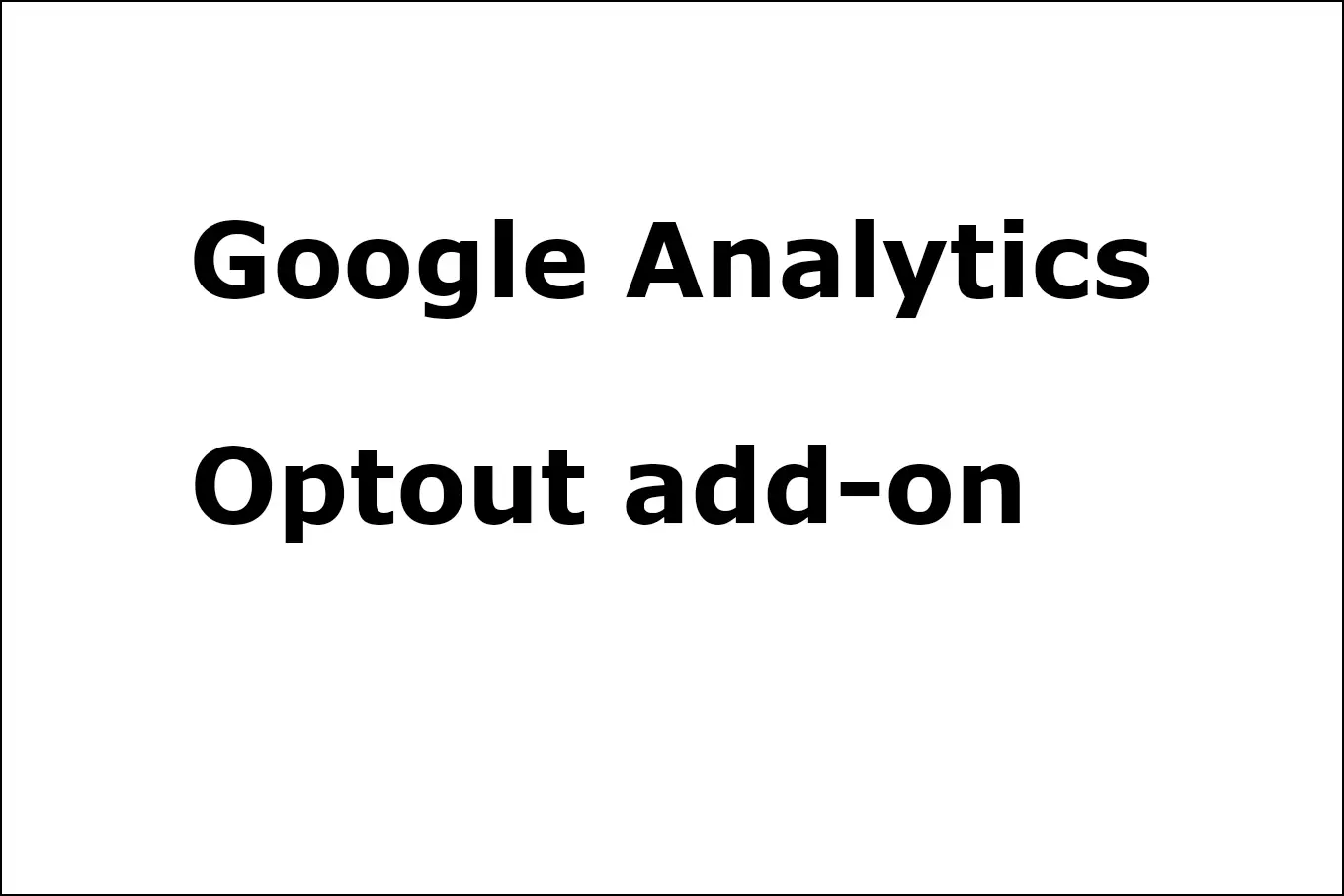 Google Analytics オプトアウトアドオン